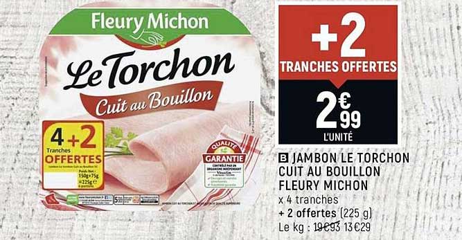 jambon le torchon cuit au bouillon fleury michon 4+2 offertes