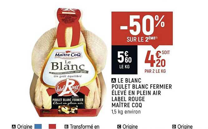 le blanc poulet blanc fermier élevé en plein air label rouge maître coq -50% sur le 2ème