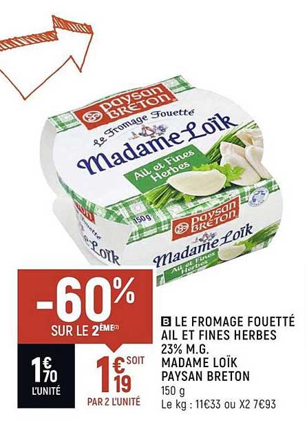 le fromage fouetté ail et fines herbes 23% m.g. madame loïk paysan breton -60% sur le 2ème