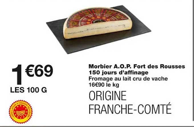 morbier a.o.p. fort des rousses 150 jours d'affinage