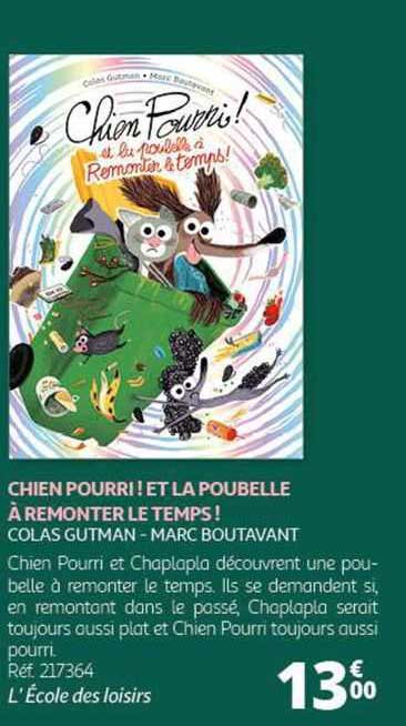 chien pourri! et la poubelle à remonter le temps!