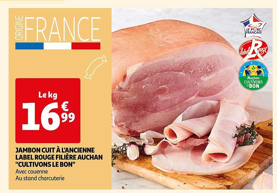 jambon cuit à l'ancienne label rouge filière auchan "cultivons le bon"
