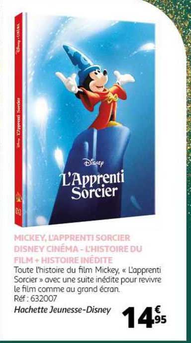 mickey, l'apprenti sorcier disney cinéma - l'histoire du film + histoire inédite