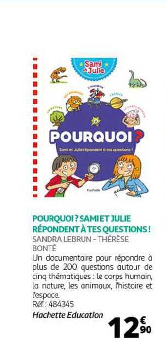 pourquoi ? sami et julie répondent à tes questions! sandra lebrun - thérèse bonté