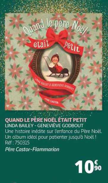quand le père noël était petit linda bailey - geneviève godbout