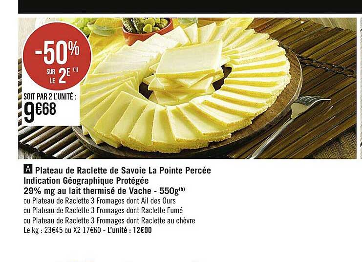plateau de raclette de savoie la pointe percée indication géographique protégée 29% mg au lait thermisé de vache - 550g