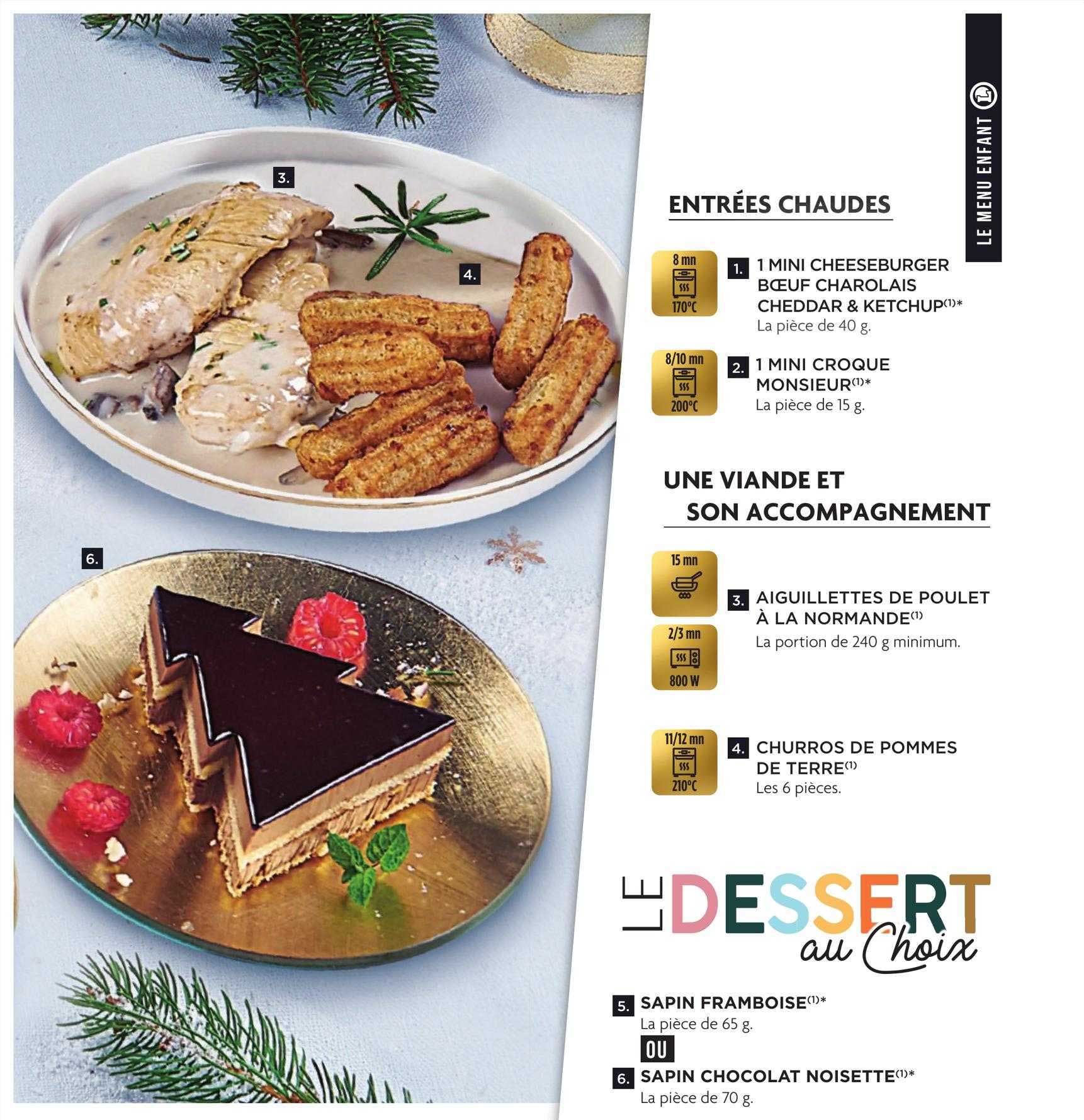 antrées chaudes, une viande et son accompagnement, le dessert au choix