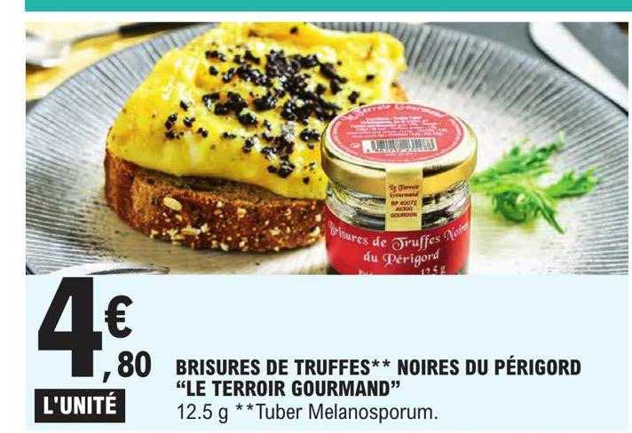 Brisures De Truffes Noires Du Périgord "le Terroir Gourmand"