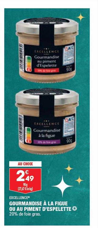 gourmandise à la figue ou au piment d'espelette excellence