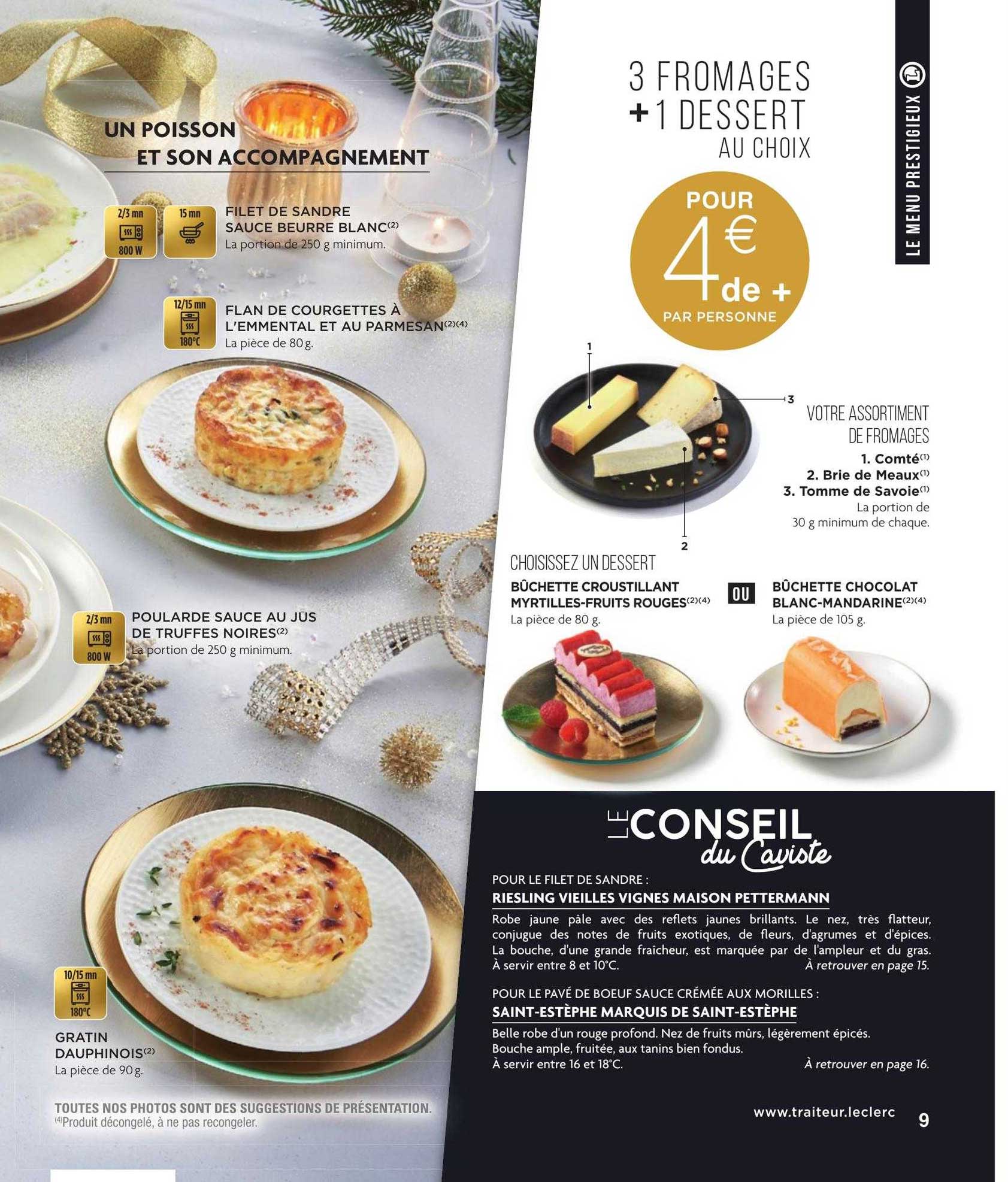 filet de sandre sauce beurre blanc, flan de courgettes à l'emmental et au parmesan, poularde sauce au jus de truffes noires, gratin dauphinois, bûchette croustillant myrtilles-fruits rouges