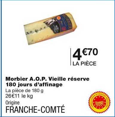 morbier a.o.p. vieille reserve 180 jours d'affinage