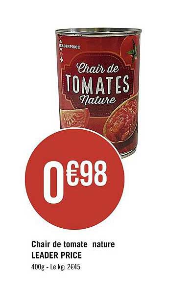 chair de tomate nature leader price