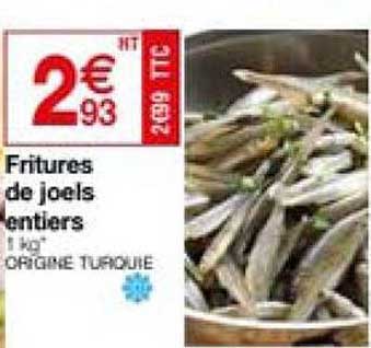 fritures de joels entiers