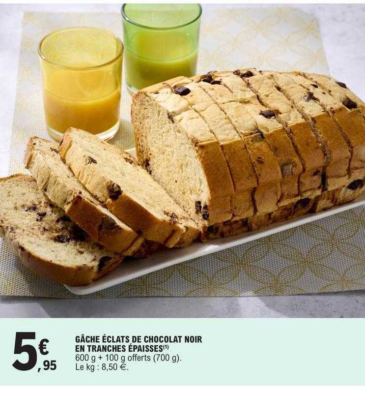 gâche éclats de chocolat noir en tranches épaisses