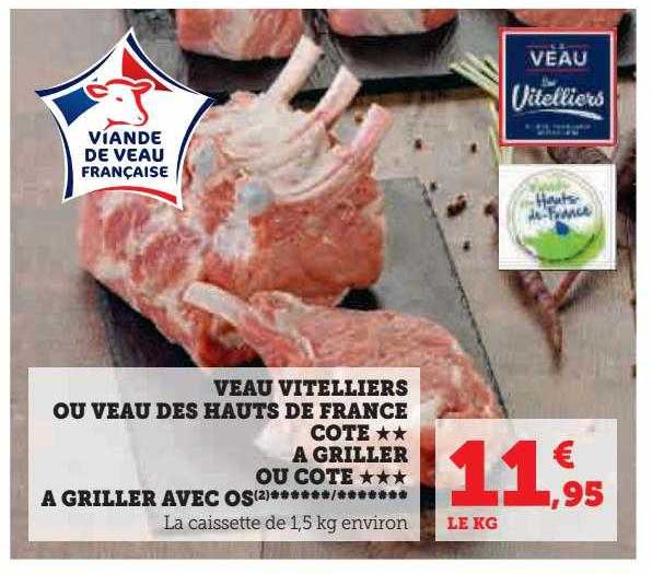 Veau Vitelliers Ou Veau Des Hauts De France Côte**à Griller Ou Côte***à Griller Avec Os