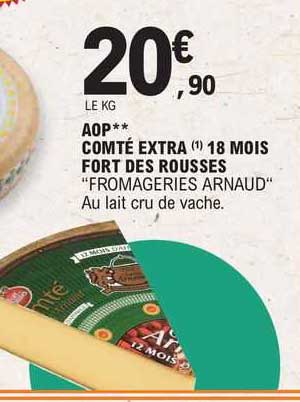 aop comté extra 18 mois fort des rousses "fromageries arnaud"