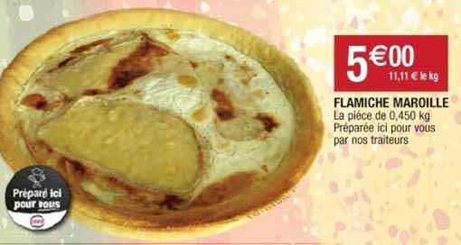 flamiche maroille la piéce de  préparée ici pour vous par nos traiteurs