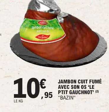 jambon cuit fumé avec son os 'le ptit gauchnot "bazin"