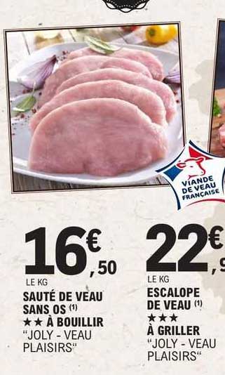 sauté de veau sans os *** à bouillir "joly - veau plaisirs" escalope de veau *** à griller "joly - veau plaisirs"