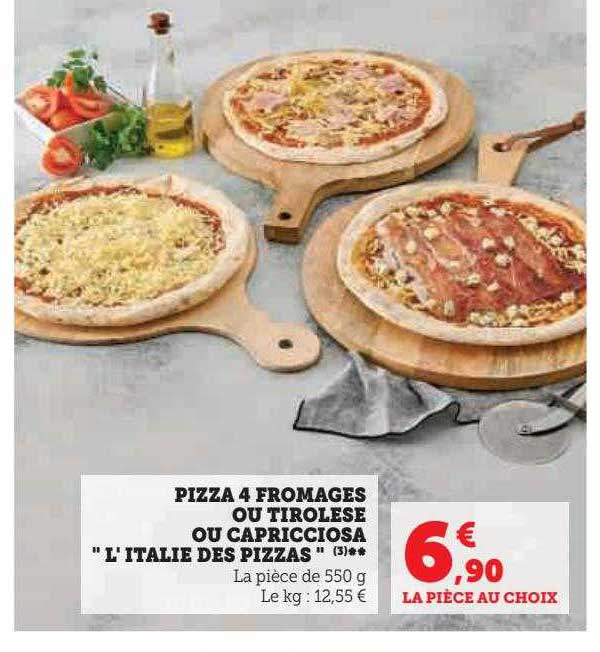 pizza 4 fromages ou tirolese ou capricciosa "l'italie des pizzas"