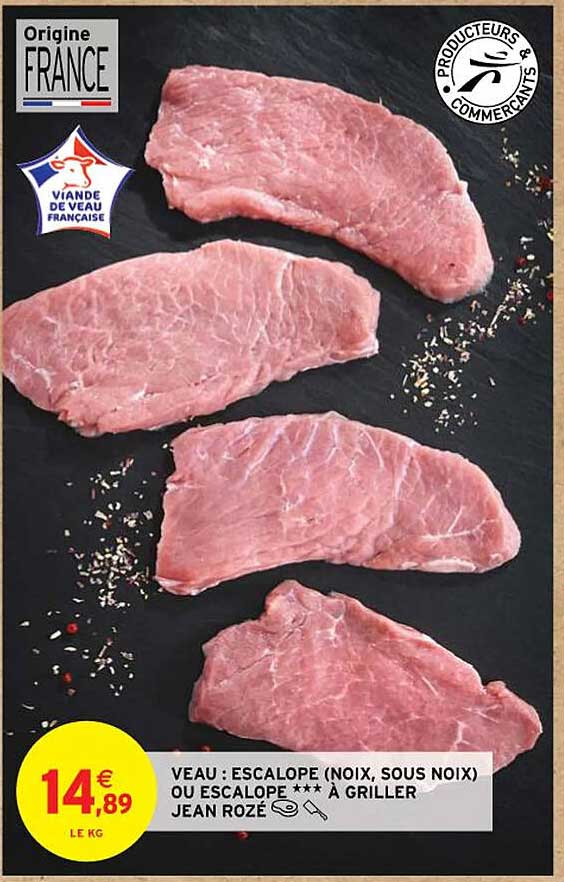 veau : escalope (noix, sous noix) ou escalope***à griller jean rozé