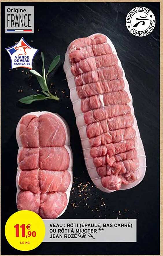 veau : rôti (épaule, bas carré) ou rôti à mijoter** jean rozé