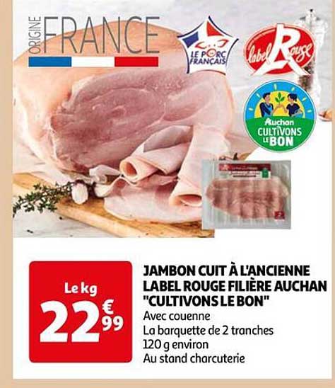 jambon cuit à l'ancienne label rouge filière auchan "cultivons le bon"