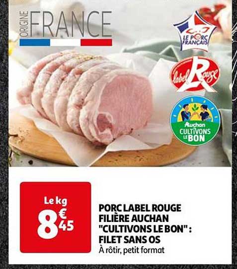 porc label rouge filière auchan "cultivons le bon" : filet sans os