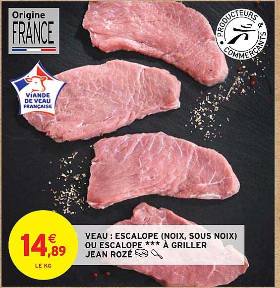 veau: escalope (noix, sous noix) ou escalope*** à griller jean rozé