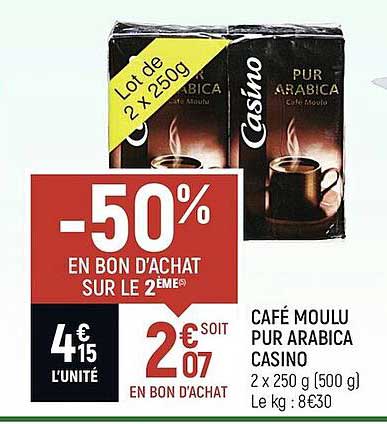 café moulu pur arabica casino -50% en bon d'achat sur le 2ème