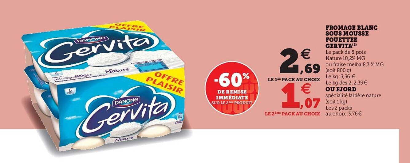 fromage blanc sous mousse fouettée gervita, ou fjord