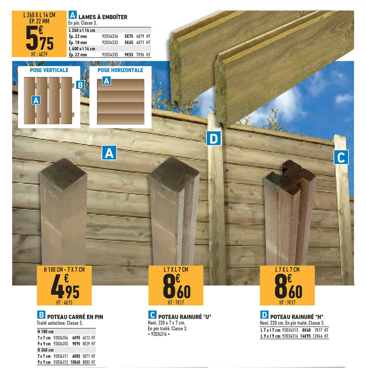 lames à emboîter, poteau carré en pin, poteau rainuré "u", poteau rainuré "h"