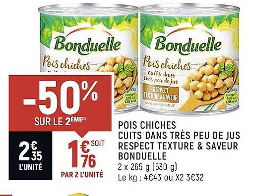 pois chiches cuits dans très peu de jus respect texture & saveur bonduelle -50% sur le 2ème