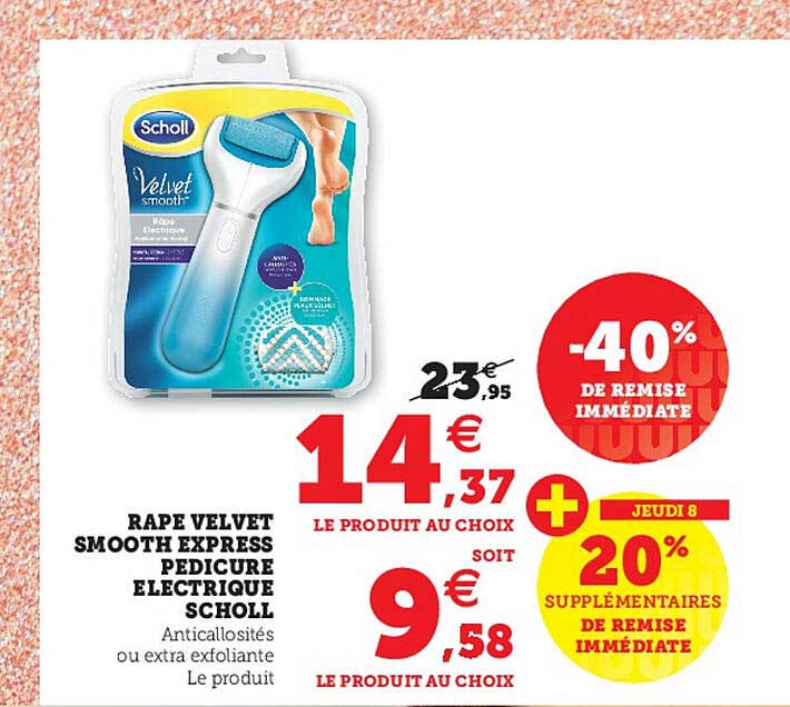 râpe velvet smooth express pédicure électrique scholl -40% de remise immédiate