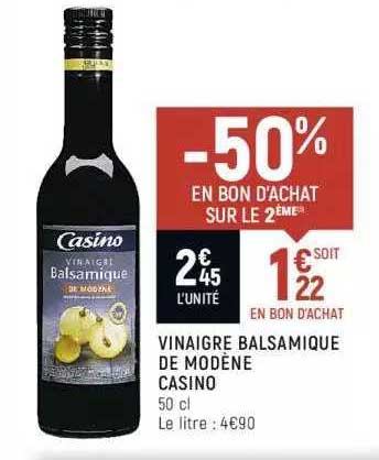 vinaigre balsamique de modène casino -50% en bon d'achat sur le 2ème