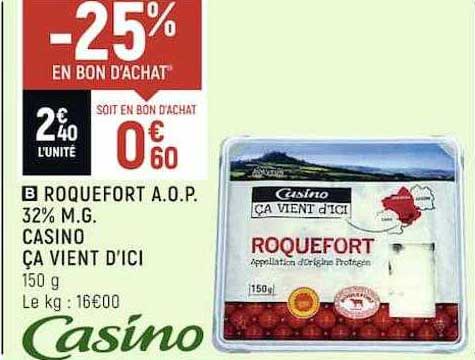 roquefort a.o.p. 32% m.g. casino ça vient d'ici