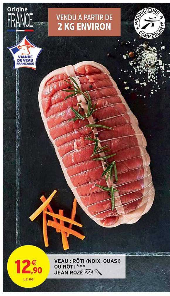 veau : rôti (noix, quasi) ou rôti *** jean rozé