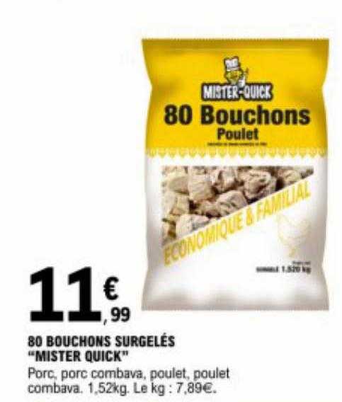 80 bouchons surgelés "mister quick"