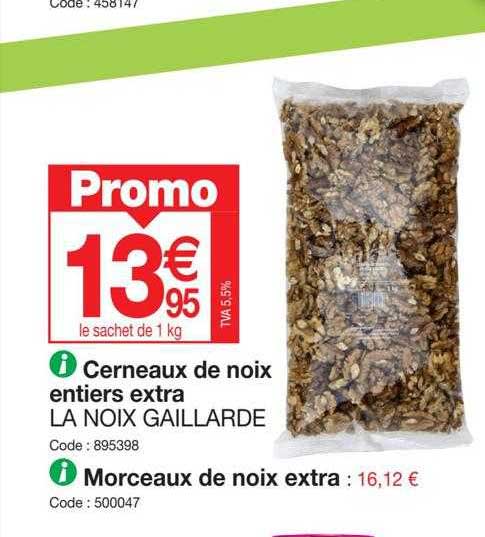 cerneaux de nois entiers extra la noix gaillarde, morceaux de noix extra la noix gaillarde