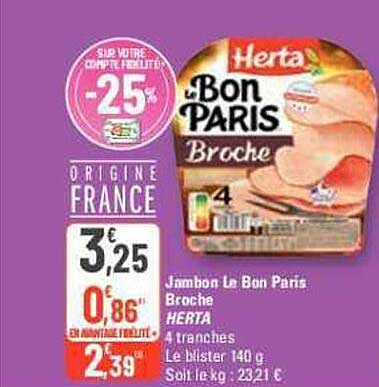 Jambon Le Bon Paris Broche Herta