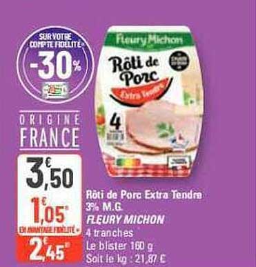 rôti de porc extra tendre 3% m.g. fleury michon