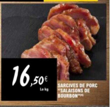 sarcives de porc "salaisons de bourbon"