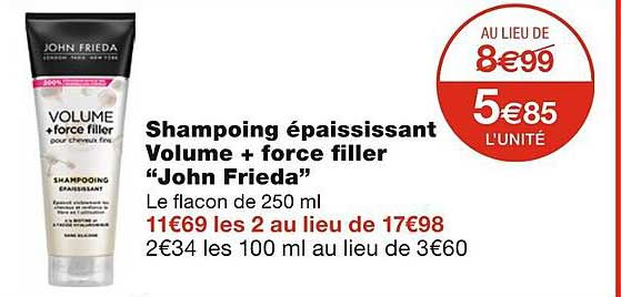shampoing épaississant volume + force filler "john frieda"