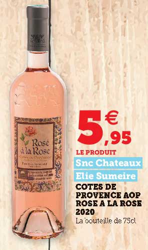 Côtes De Provence Aop Rose à La Rose 2020 Snc Chateaux Elie Sumeire