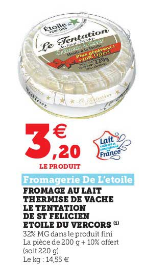 Fromage Au Lait Thermisé De Vache Le Tentation De St Félicien étoile Du Vercors Fromagerie De L'étoile