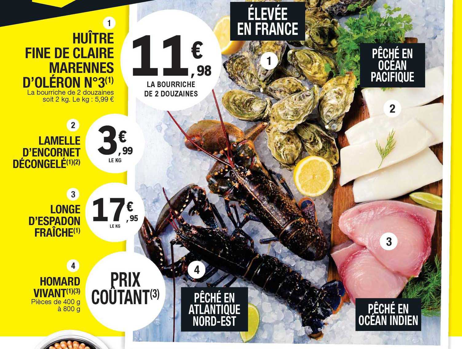 huître fine de claire marennes d'oléron n°3, lamelle d'encornet décongelé, longe d'espadon fraîche, homard vivant