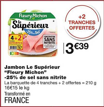 jambon le supérieur "fleury michon" -25% de sel sans nitrite