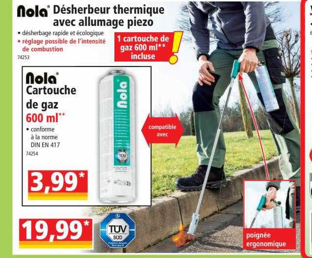 désherbeur thermique avec allumage piezo nola, cartouche de gaz 600ml nola