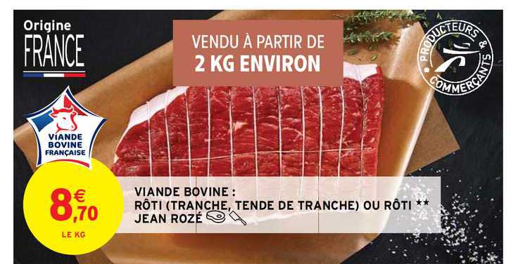 Viande Bovine : Rôti (tranche, Tende De Tranche) Ou Rôti Jean Rozé