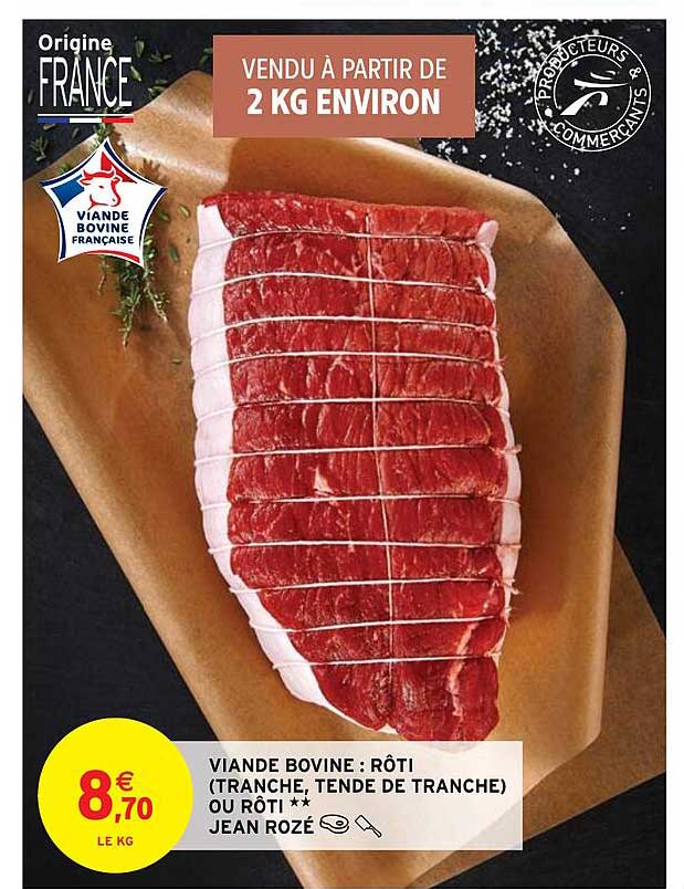 viande bovine : rôti (tranche, tende de tranche) ou rôti jean rozé